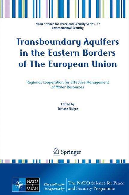 Book cover of Transboundary Aquifers in the Eastern Borders of The European Union: Regional Cooperation for Effective Management of Water Resources (2012) (NATO Science for Peace and Security Series C: Environmental Security)