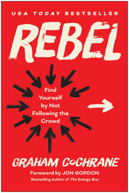 Book cover of Rebel: Find Yourself by Not Following the Crowd