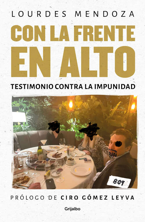 Book cover of Con la frente en alto: Testimonio contra la impunidad