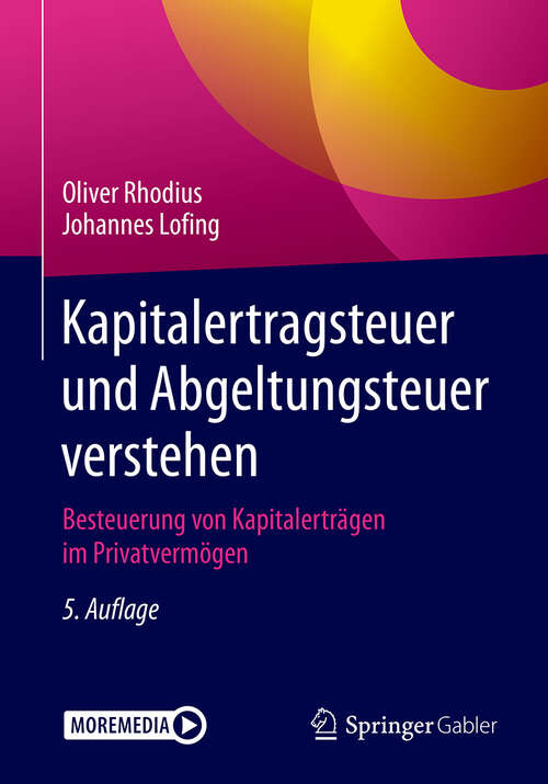 Book cover of Kapitalertragsteuer und Abgeltungsteuer verstehen: Besteuerung von Kapitalerträgen im Privatvermögen (5. Aufl. 2019)