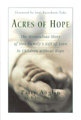 Book cover of Acres of Hope: The Miraculous Story of One Family's Gift of Love to Children Without Hope