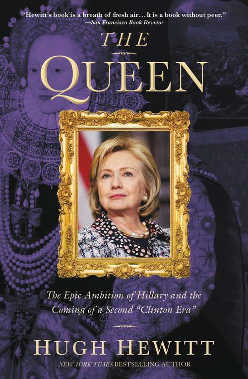 Book cover of The Queen: The Epic Ambition of Hillary and the Coming of a Second "Clinton Era"