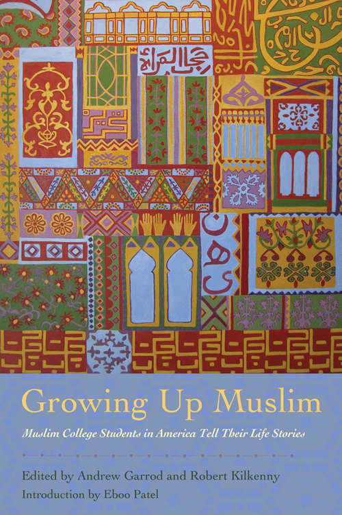 Book cover of Growing Up Muslim: Muslim College Students in America Tell Their Life