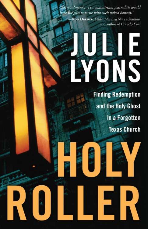 Book cover of Holy Roller: Finding Redemption and the Holy Ghost in a Forgotten Texas Church