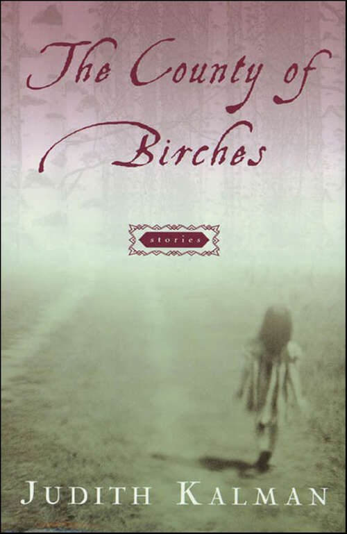 Book cover of The County of Birches: Stories