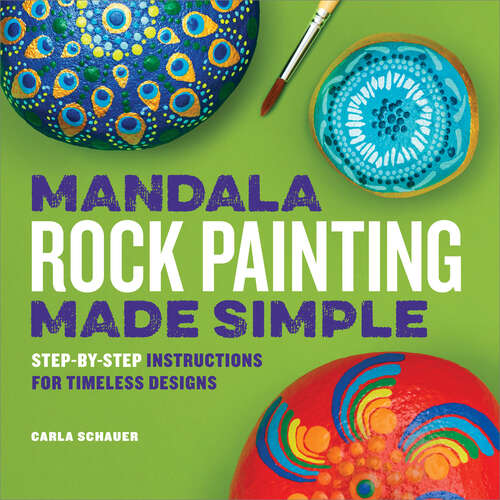 Book cover of Mandala Rock Painting Made Simple: Step-by-Step Instructions for Timeless Designs