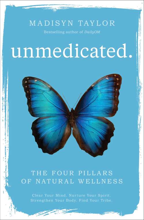 Book cover of Unmedicated: The Four Pillars of Natural Wellness