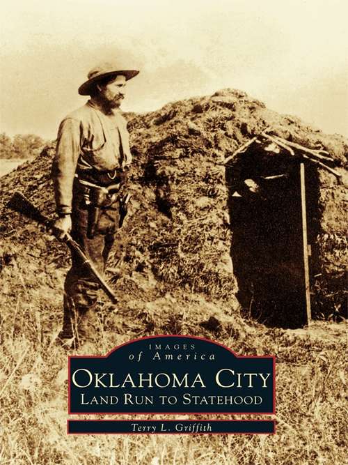 Book cover of Oklahoma City: Land Run to Statehood