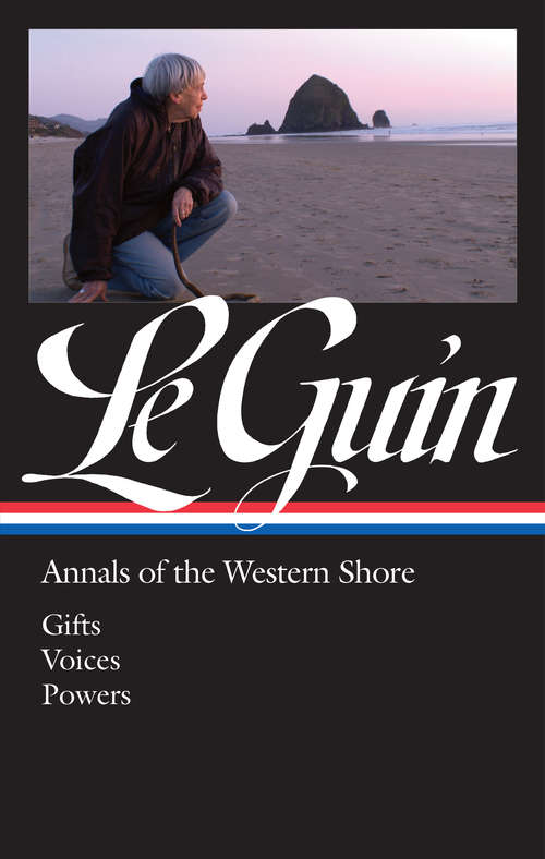 Book cover of Ursula K. Le Guin: Gifts / Voices / Powers (The\annals Of The Western Shore Ser. #1)