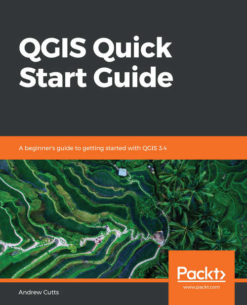 Book cover of QGIS Quick Start Guide: A beginner's guide to getting started with QGIS 3.4