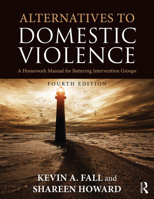 Book cover of Alternatives to Domestic Violence: A Homework Manual for Battering Intervention Groups (3)