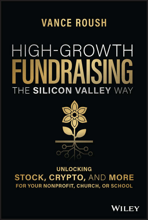 Book cover of High-Growth Fundraising the Silicon Valley Way: Unlocking Stock, Crypto, and More for Your Non-Profit, Church, or School