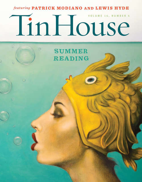 Book cover of Tin House: Summer Reading (Tin House Magazine: Volume 16 Number 4)