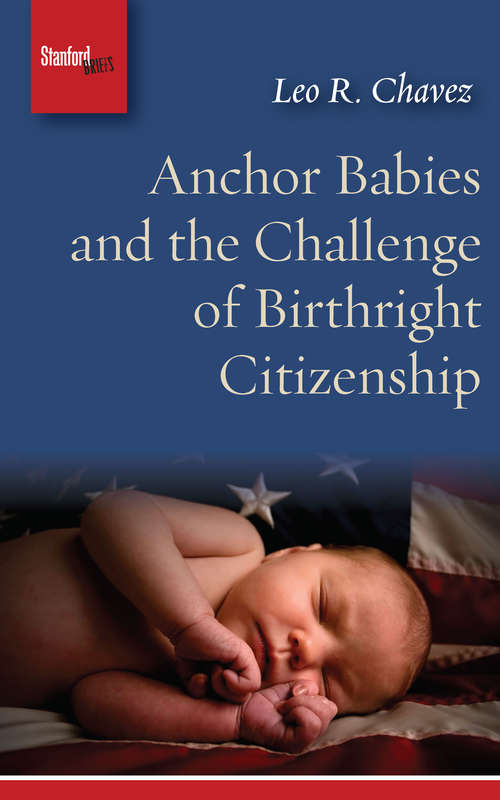 Book cover of Anchor Babies and the Challenge of Birthright Citizenship