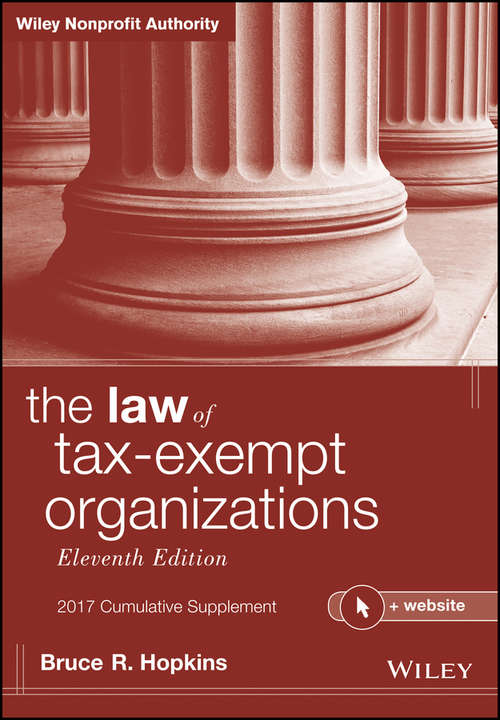 Book cover of The Law of Tax-Exempt Organizations + Website, 2017 Cumulative Supplement