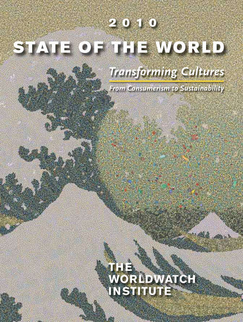 Book cover of State of the World 2010: Transforming Cultures From Consumerism to Sustainability (State of the World)