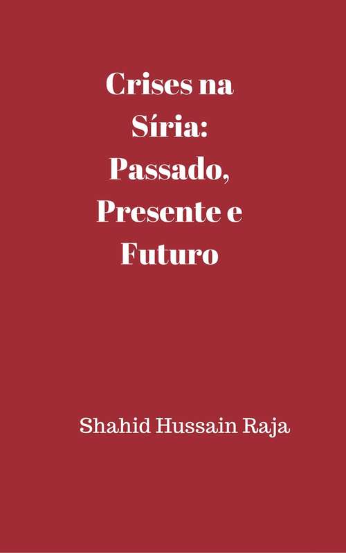 Book cover of Crises na Síria: Passado, presente e futuro
