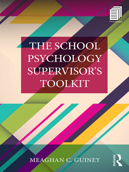 Book cover of The School Psychology Supervisor’s Toolkit (Consultation, Supervision, and Professional Learning in School Psychology Series)