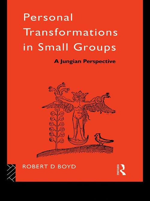 Book cover of Personal Transformations in Small Groups: A Jungian Perspective (The International Library of Group Psychotherapy and Group Process)