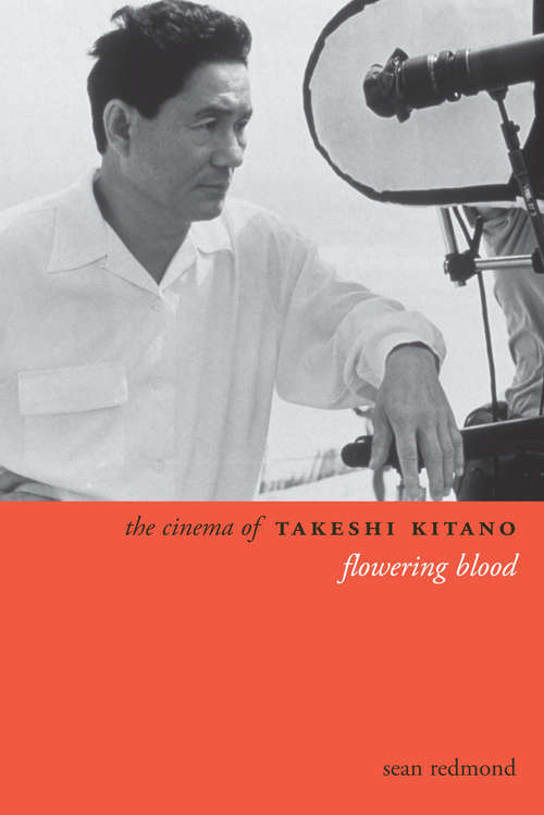 Book cover of The Cinema of Takeshi Kitano: Flowering Blood (Directors' Cuts)