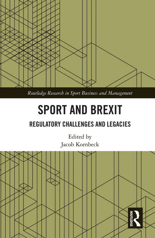 Book cover of Sport and Brexit: Regulatory Challenges and Legacies (Routledge Research in Sport Business and Management)