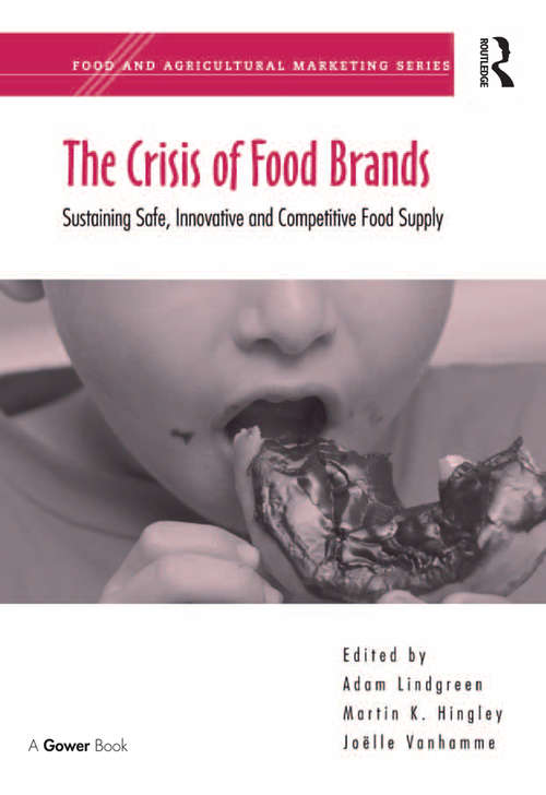 Book cover of The Crisis of Food Brands: Sustaining Safe, Innovative and Competitive Food Supply (Food and Agricultural Marketing)