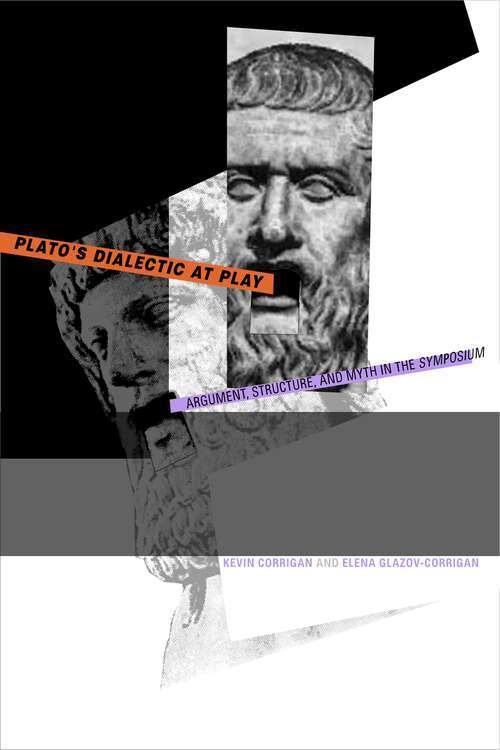 Book cover of Plato's Dialectic at Play: Argument, Structure, and Myth in the Symposium