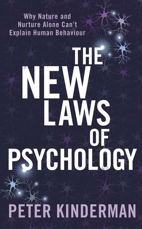 Book cover of The New Laws of Psychology: Why Nature and Nurture Alone Can't Explain Human Behaviour