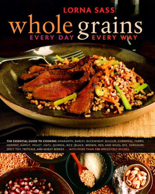 Book cover of Whole Grains Every Day, Every Way