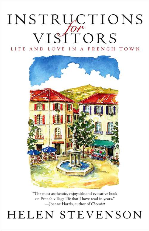 Book cover of Instructions for Visitors: Life and Love in a French Town