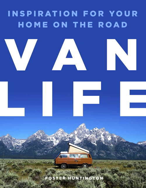 Book cover of Van Life: Your Home On The Road