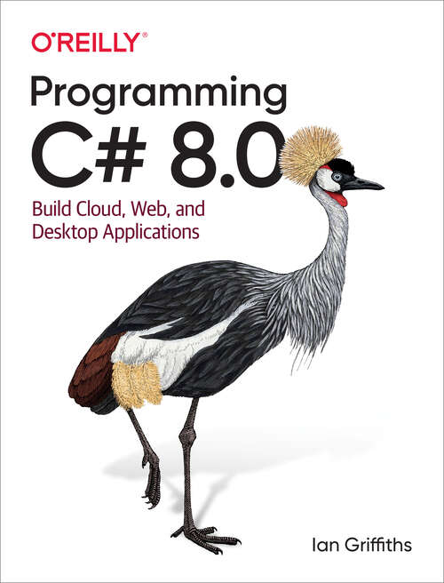 Book cover of Programming C# 8.0: Build Cloud, Web, and Desktop Applications
