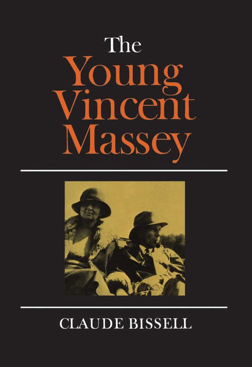 Book cover of The Young Vincent Massey