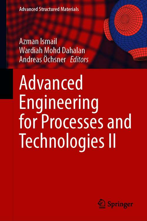 Book cover of Advanced Engineering for Processes and Technologies II (1st ed. 2021) (Advanced Structured Materials #147)