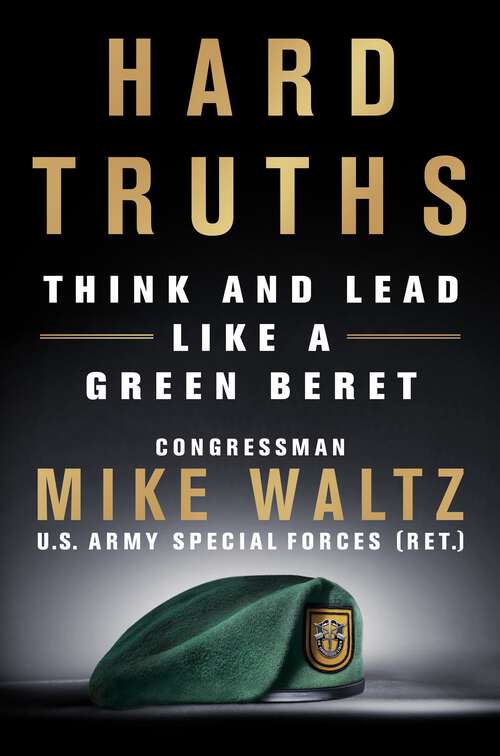 Book cover of Hard Truths: Think and Lead Like a Green Beret