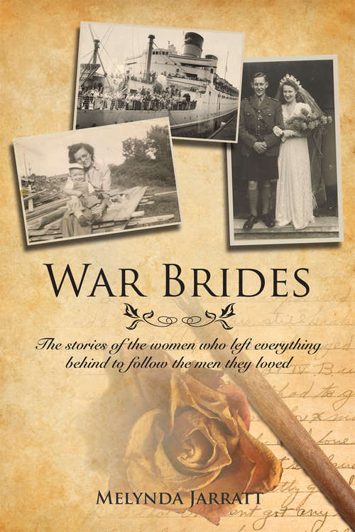 Book cover of War Brides: The Stories of the Women Who Left Everything Behind to Follow the Men They Loved