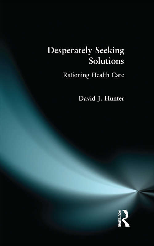 Book cover of Desperately Seeking Solutions: Rationing Health Care