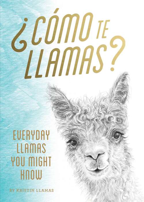 Book cover of ¿Cómo Te Llamas?: Everyday Llamas You Might Know