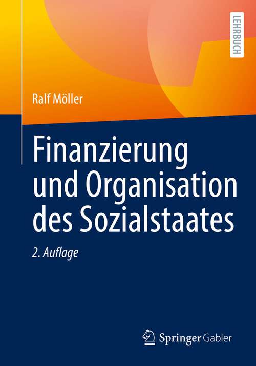 Book cover of Finanzierung und Organisation des Sozialstaates (2. Aufl. 2022)