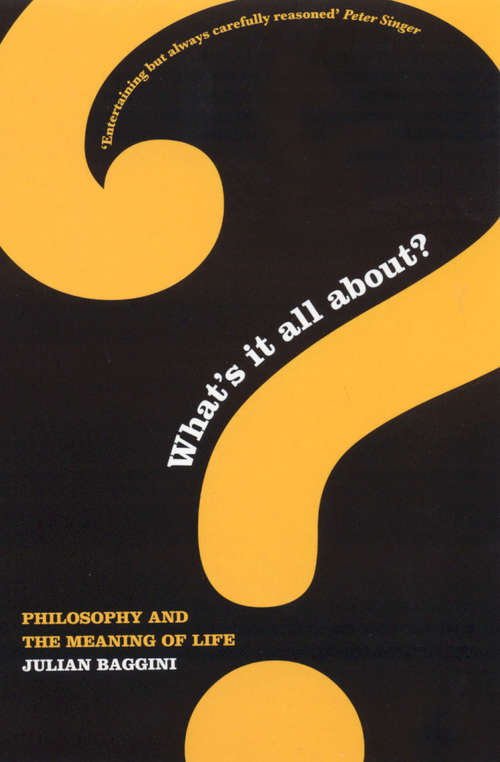 Book cover of What's It All About?: Philosophy & the Meaning of Life (Digital Original)