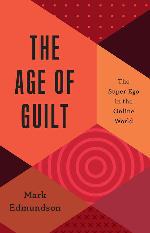 Book cover of The Age of Guilt: The Super-Ego in the Online World