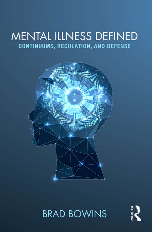 Book cover of Mental Illness Defined: Continuums, Regulation, and Defense