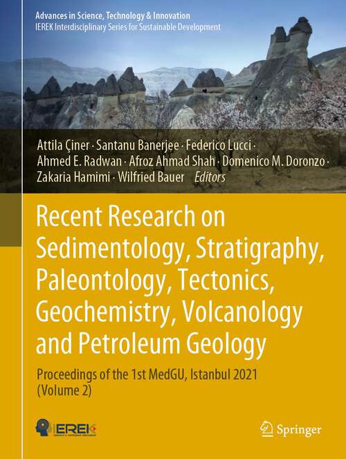 Book cover of Recent Research on Sedimentology, Stratigraphy, Paleontology, Tectonics, Geochemistry, Volcanology and Petroleum Geology: Proceedings of the 1st MedGU, Istanbul 2021 (Volume 2) (1st ed. 2023) (Advances in Science, Technology & Innovation)