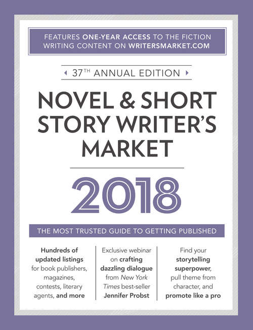 Book cover of Novel & Short Story Writer's Market 2018: The Most Trusted Guide to Getting Published (37) (Market #2018)