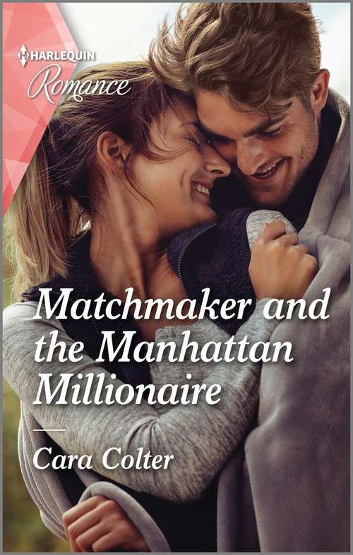 Book cover of Matchmaker and the Manhattan Millionaire: Matchmaker And The Manhattan Millionaire / His Secret Starlight Baby (welcome To Starlight) (Original) (Mills And Boon True Love Ser.)