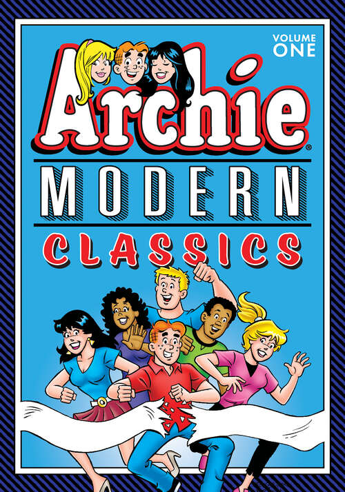 Book cover of Archie: Modern Classics Vol. 1 (The Best of Archie Comics)
