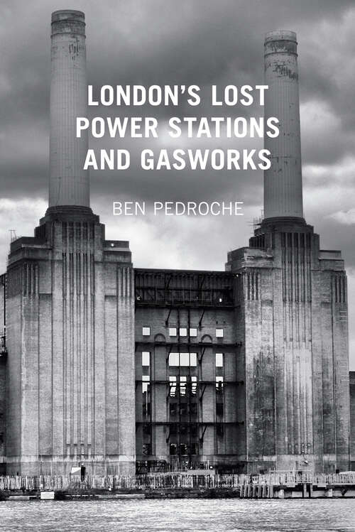 Book cover of London's Lost Power Stations and Gasworks