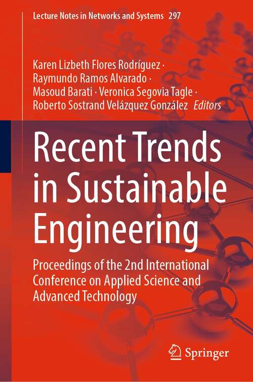 Book cover of Recent Trends in Sustainable Engineering: Proceedings of the 2nd International Conference on Applied Science and Advanced Technology (1st ed. 2022) (Lecture Notes in Networks and Systems #297)