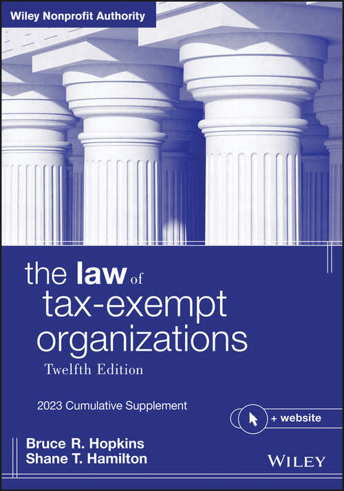 Book cover of The Law of Tax-Exempt Organizations: 2023 Cumulative Supplement (12) (Wiley Nonprofit Authority Ser.)