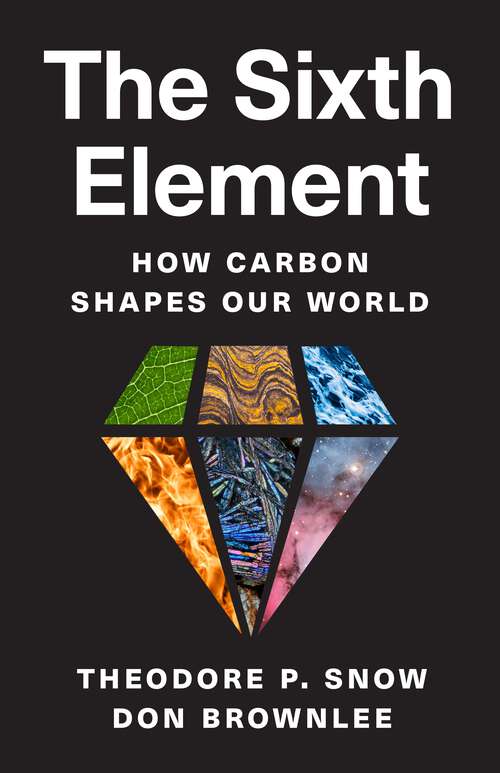 Book cover of The Sixth Element: How Carbon Shapes Our World